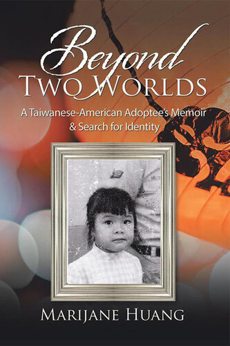 Beyond Two Worlds: A Taiwanese-American Adoptee'S Memoir & Search for Identity