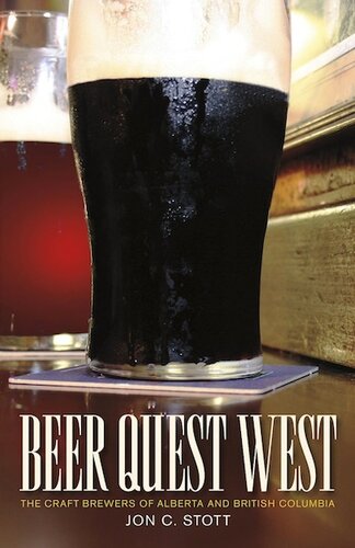 Beer Quest West: The Craft Brewers of Alberta and British Columbia