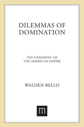 Dilemmas of Domination: The Unmaking of the American Empire