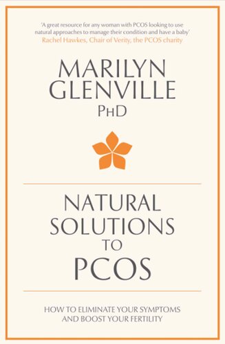 Natural Solutions to PCOS: How to Eliminate Your Symptoms and Boost Your Fertility