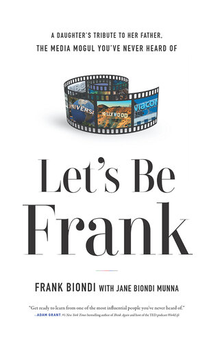 Let's Be Frank: A Daughter's Tribute to Her Father, The Media Mogul You've Never Heard of