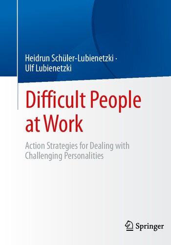 Difficult People at Work: Action Strategies for Dealing with Challenging Personalities