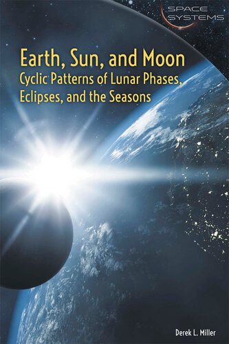 Earth, Sun, and Moon: Cyclic Patterns of Lunar Phases, Eclipses, and the Seasons