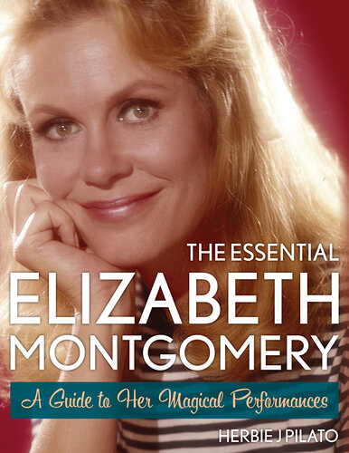 The Essential Elizabeth Montgomery: A Guide to Her Magical Performances