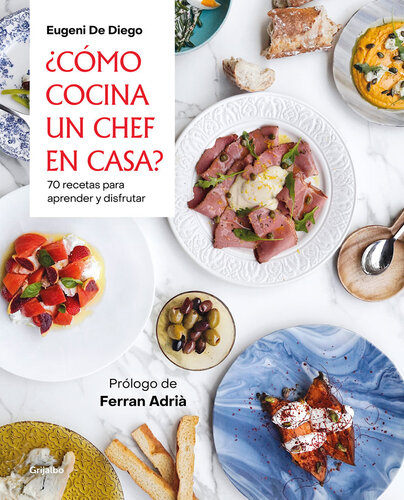 ¿Cómo cocina un chef en casa?: 80 recetas para aprender y disfrutar