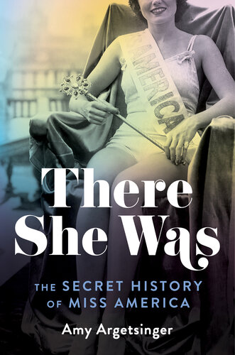 There She Was: The Secret History of Miss America