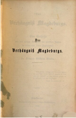 Das Verhängniß [Verhängnis] Magdeburgs. Eine Geschichte aus dem großen Zwiespalt der teutschen Nation im 16ten und 17ten Jahrhundert