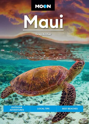 Moon Maui: Outdoor Adventures, Local Tips, Best Beaches