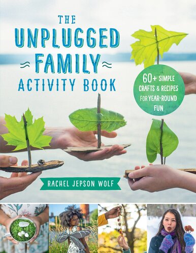 The Unplugged Family Activity Book: 60+ Simple Crafts and Recipes for Year-Round Fun