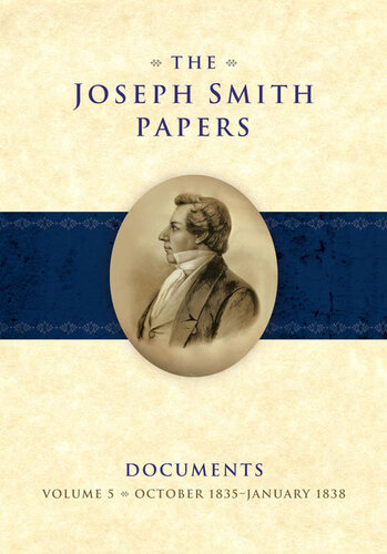 The Joseph Smith Papers: Documents, Volume 5: October 1835 - January 1838