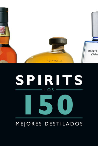 Spirits. Los 150 mejores destilados