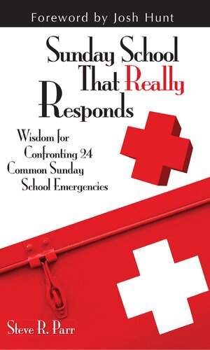 Sunday School That Really Responds: Wisdom for Confronting Common Sunday School Emergencies