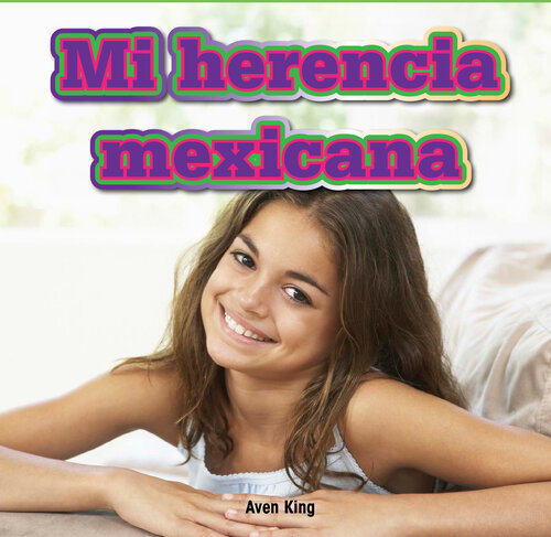 Mi Herencia Mexicana (My Mexican Heritage)