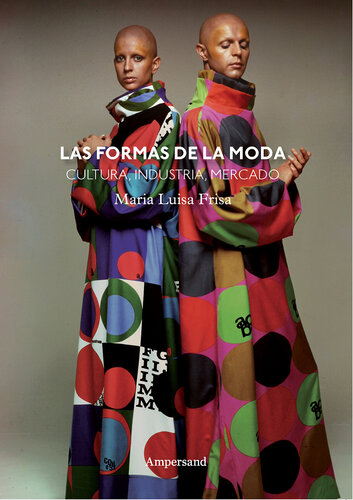 Las formas de la moda: Cultura, industria, mercado