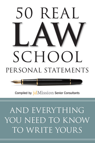 50 Real Law School Personal Statements: And Everything You Need to Know to Write Yours