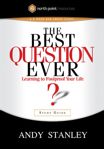 The Best Question Ever Study Guide: A Revolutionary Way to Make Decisions