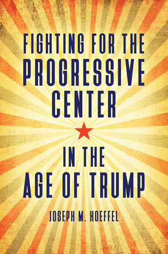 Fighting for the Progressive Center in the Age of Trump