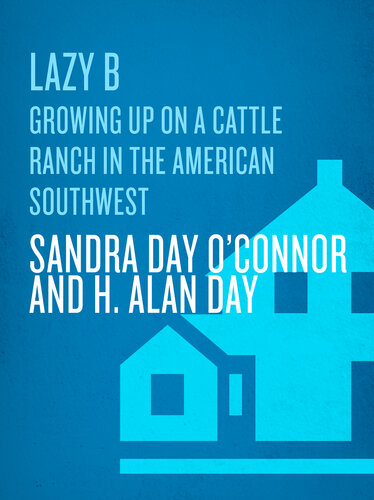 Lazy B: Growing Up on a Cattle Ranch in the American Southwest