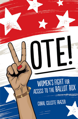 Vote!: Women's Fight for Access to the Ballot Box