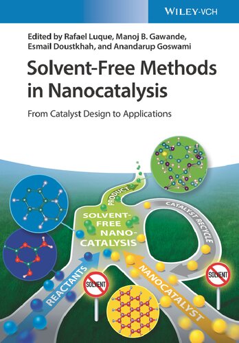 Solvent-Free Methods in Nanocatalysis: From Catalyst Design to Applications