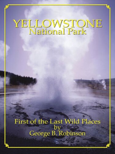 Yellowstone National Park: First of the Last Wild Places