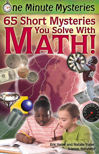 One Minute Mysteries: 65 Short Mysteries You Solve with Math!