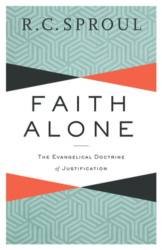 Faith Alone: The Evangelical Doctrine of Justification