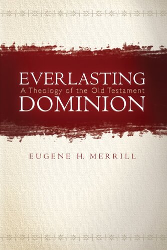 Everlasting Dominion: A Theology of the Old Testament