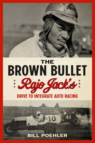 The Brown Bullet: Rajo Jack's Drive to Integrate Auto Racing