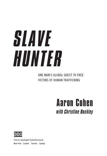 Slave Hunter: One Man's Global Quest to Free Victims of Human Trafficking