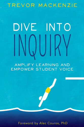 Dive Into Inquiry: Amplify Learning and Empower Student Voice