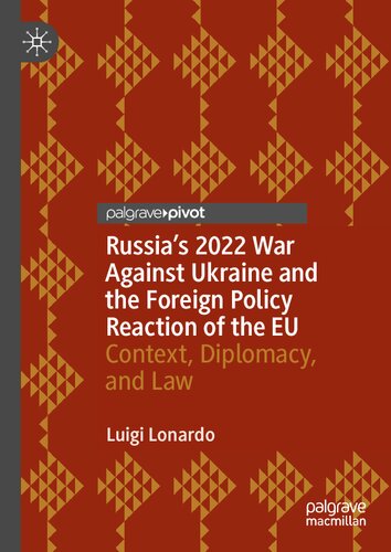 Russia's 2022 War Against Ukraine and the Foreign Policy Reaction of the EU: Context, Diplomacy, and Law