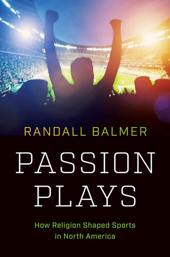 Passion Plays: How Religion Shaped Sports in North America