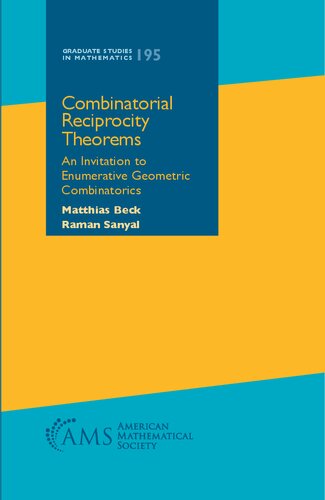 Combinatorial Reciprocity Theorems: An Invitation to Enumerative Geometric Combinatorics (Graduate Studies in Mathematics)