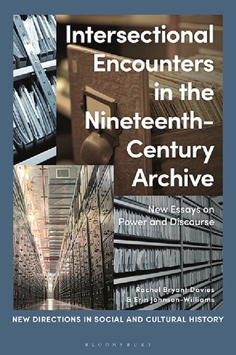 Intersectional Encounters in the Nineteenth-Century Archive: New Essays on Power and Discourse (New Directions in Social and Cultural History)