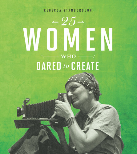 25 Women Who Dared to Create