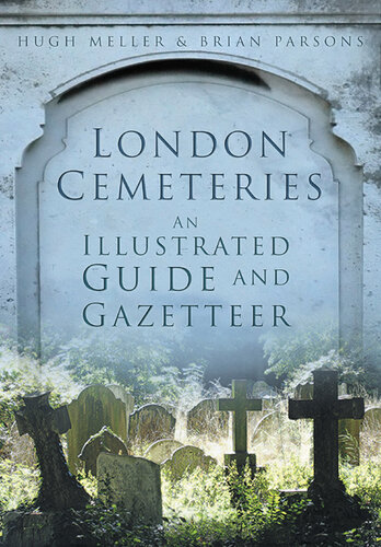 London Cemeteries: An Illustrated Guide and Gazetteer