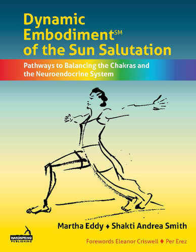 Dynamic Embodiment® of the Sun Salutation: Pathways to Balancing the Chakras and the Neuroendocrine System