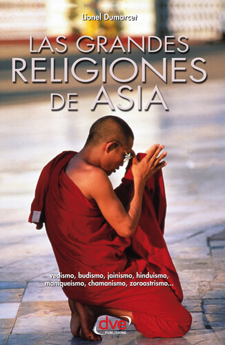 Las grandes religiones de Asia... vedismo, budismo, jainismo, hinduismo, maniqueísmo, chamanismo, zoroastrismo...