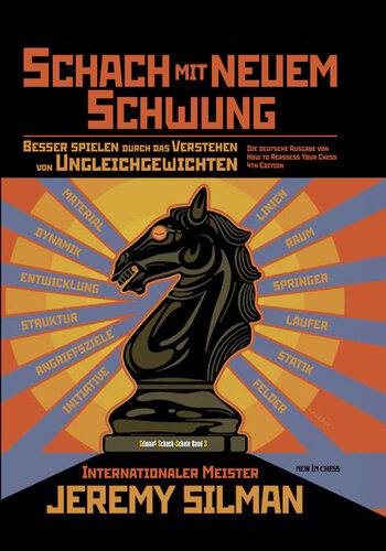 Schach mit Neuem Schwung: Besser Spielen durch das Verstehen von Ungleichgewichten. Die Deutsche Ausgabe von how to Reassess Your Chess