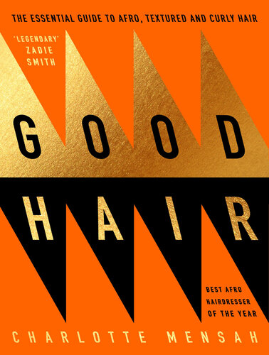 Good Hair: The Essential Guide to Afro, Textured and Curly Hair