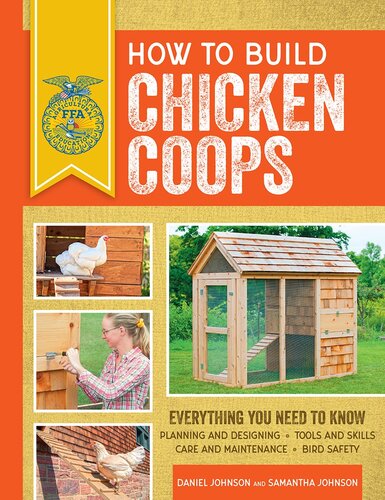 How to Build Chicken Coops: Everything You Need to Know, Updated & Revised