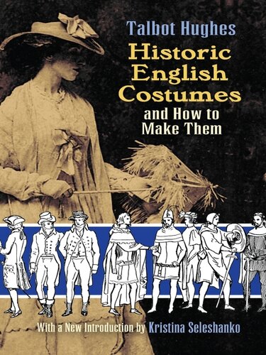 Historic English Costumes and How to Make Them