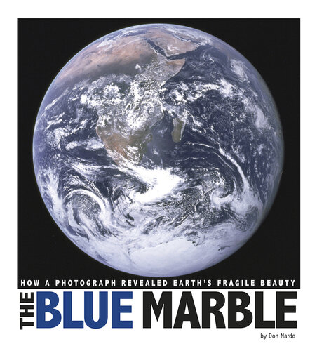 The Blue Marble: How a Photograph Revealed Earth's Fragile Beauty