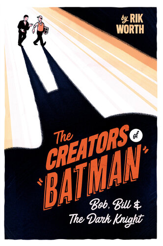 The Creators of Batman: Bob, Bill & The Dark Knight