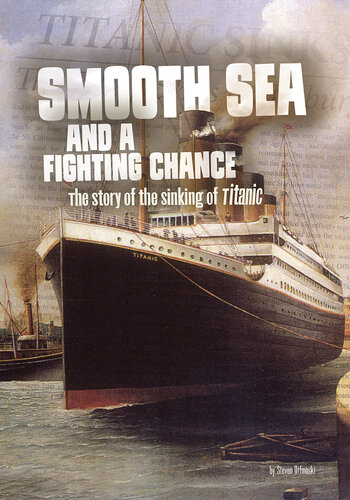 Smooth Sea and a Fighting Chance: The Story of the Sinking of Titanic