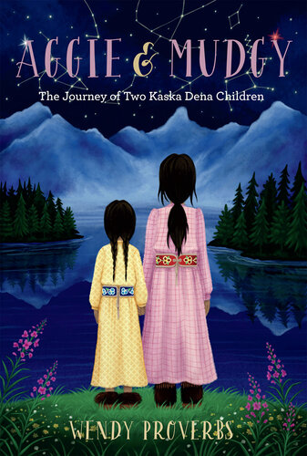 Aggie and Mudgy: The Journey of Two Kaska Dena Children