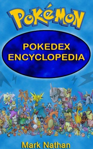 Pokemon: Pokedex Encyclopedia (1-807 Pokemon)