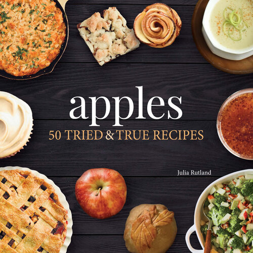 Apples: 50 Tried and True Recipes