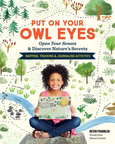 Put On Your Owl Eyes: Open Your Senses & Discover Nature's Secrets; Mapping, Tracking & Journaling Activities